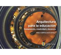 Arquitectura para la educación: Composición, creatividad y docencia: 58 (Textos Docentes)