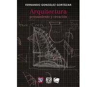 Arquitectura: Pensamiento Y Creación: Pensamiento y Creacin (Tezontle (fce))