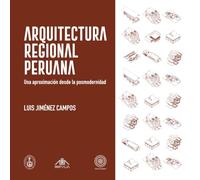 Arquitectura regional peruana: Una aproximación desde la posmodernidad
