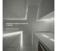 Arquitectura religiosa del siglo XXI en España: 164 (Monografías)