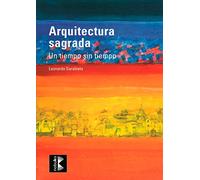 Arquitectura sagrada: Un Tiempo Sin Tiempo (MONOGRAFIAS Y CATALOGOS)