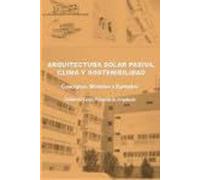 ARQUITECTURA SOLAR PASIVA, CLIMA Y SOSTENIBILIDAD.: Conceptos, Métodos y Ejemplos