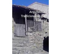 Arquitectura Tradicional no Alto Támega (COLECCIÓN TABOADA CHIVITE DE PATRIMONIO)