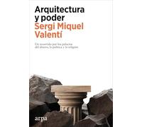 Arquitectura y poder: Un recorrido por los palacios del dinero, la política y la religión (Ensayo)