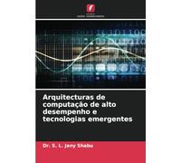 Arquitecturas de computação de alto desempenho e tecnologias emergentes