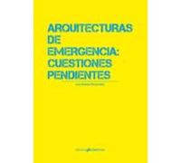 Arquitecturas De Emergencia: Cuestiones Pendientes