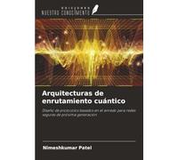 Arquitecturas de enrutamiento cuántico: Diseño de protocolos basados en el enredo para redes seguras de próxima generación