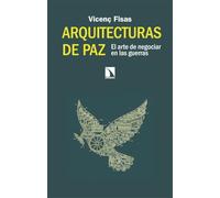 Arquitecturas de paz: El arte de negociar en las guerras: 541 (Investigación y Debate)