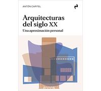 ARQUITECTURAS DEL SIGLO XX: Una aproximación personal