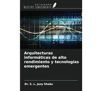 Arquitecturas informáticas de alto rendimiento y tecnologías emergentes