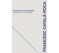 Arquitecturas sin pedigrí (MONOGRAFIA)