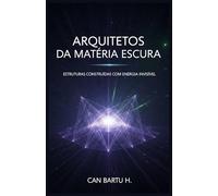 Arquitetos da Matéria Escura: Estruturas Construídas com Energia Invisível