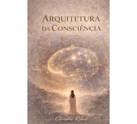 Arquitetura da Consciência (Tudo Na vida É Quando Tem Que Ser)
