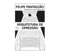 Arquitetura De Opressão (ebook)