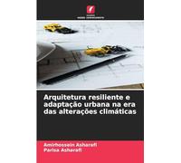 Arquitetura resiliente e adaptação urbana na era das alterações climáticas