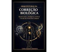 Arquiteturas da Correção Biológica: Bioinformática, Inteligência Artificial e a Escala dos Protocolos Celulares