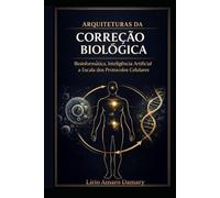 Arquiteturas da Correção Biológica: Bioinformática, Inteligência Artificial e a Escala dos Protocolos Celulares