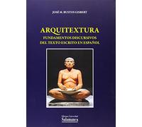 Arquitextura: fundamentos discursivos del texto escrito en español (SIN COLECCION)