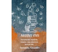 ARQUIVO VIVO: Foi enterrado, esquecido, rasgado… mas sobreviveu para ser lido.
