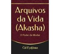 Arquivos Da Vida (akasha) (ebook)