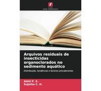 Arquivos residuais de insecticidas organoclorados no sedimento aquático: Distribuição, tendências e factores prevalecentes