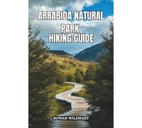 ARRABIDA NATURAL PARK HIKING GUIDE: Explore Portugal’s Hidden Coastal Trails, Secret Beaches, and Breathtaking Nature Escapes - Updated Edition 2025-2026