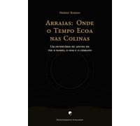 Arraias: Onde o Tempo Ecoa nas Colinas: Um inventário de afetos entre o barro, o som e o cerrado