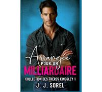 ARRANGÉE POUR UN MILLIARDAIRE (Collection des frères Kingsley)