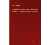 Arrangement of United States Copper Cents, 1816-1857, For the Assistance of Collectors