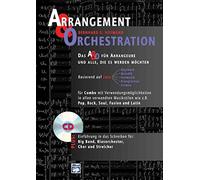 Arrangement & Orchestration - Das A & O für Arrangeure und alle, die es werden möchte