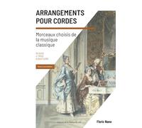 Arrangements pour cordes: Morceaux choisis de la musique classique