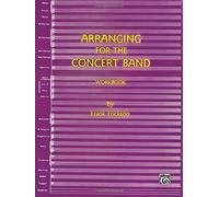 Arranging for the Concert Band: Workbook by Frank Erickson (1985-03-01)