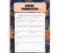 Arranging Notebook of Nursing Pharmacology: 120 Pages Blank Sheets Medication Templets for Nursing Students and Professionals and Note Guide to Document and Organize Drug Information