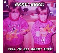 Arre! Arre! - Tell Me All About Them [Vinilo]