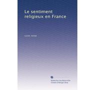 Arréat lucien - Le sentiment religieux en france