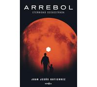 Arrebol: Eternidad secuestrada (Ficción)