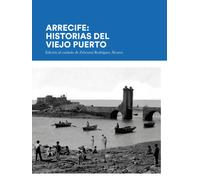 ARRECIFE HISTORIAS DEL VIEJO PUERTO | Zebensuí Rodríguez Álvarez