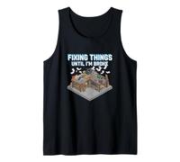 Arreglando Cosas hasta Que Estoy Roto DIY Home Repair Handyman Camiseta sin Mangas