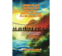 ARREGLAR LAS ESCUELAS QUE FRACASAN - SPANISH: para las edades de 5 a 10 años con IEP: 3 (IEP - Spanish (Español))