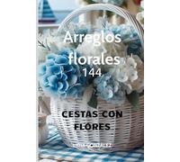 Arreglos florales. 144 Cestas con flores.