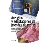Arreglos y adaptaciones de prendas de vestir – Guía fácil para corregir defectos y ajustar tallas