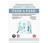 Arrendamientos urbanos y turísticos. Paso a Paso (4.ª edición 2024): Guía práctica sobre alquileres urbanos, con especial atención a la reforma operada por la Ley por el derecho a la vivienda