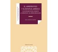 Arrepentido Y Su Estatus Jurídico. Un Instrumento Para Combatir La Cor