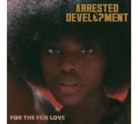Arrested Development - For The FKN Love [Vinilo]
