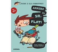 Arriba el Sr. Flat! (L'Agus i els Monstres 1) - Novel·la Gràfica Infantil 8+ | El Primer Llibre de la Sèrie