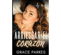 Arriesgar el Corazón: Una ardiente novela romántica médica lésbica (Amor en urgencias)