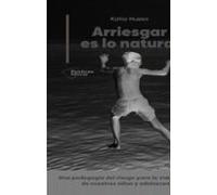 Arriesgar Es Lo Natural