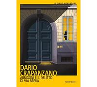 Arrigoni e il delitto di via Brera. Milano, 1952 (Il giallo Mondadori)