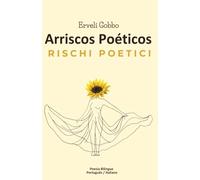 Arriscos Poéticos: Rischi Poetici - edição bilíngue português-italiano (italiano à esquerda/sinistra, português à direita/destra)