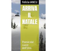 ARRIVA IL NATALE: Poesie dal cuore dell’Uno (SONG FOR LIFE)